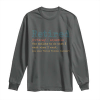 Funny Retirement Party Long Sleeve Shirt Retired Definition Funny Retirement Gag