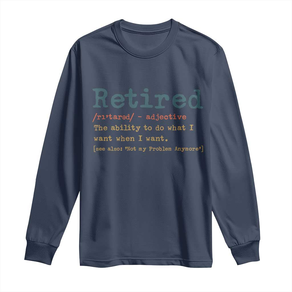 Funny Retirement Party Long Sleeve Shirt Retired Definition Funny Retirement Gag