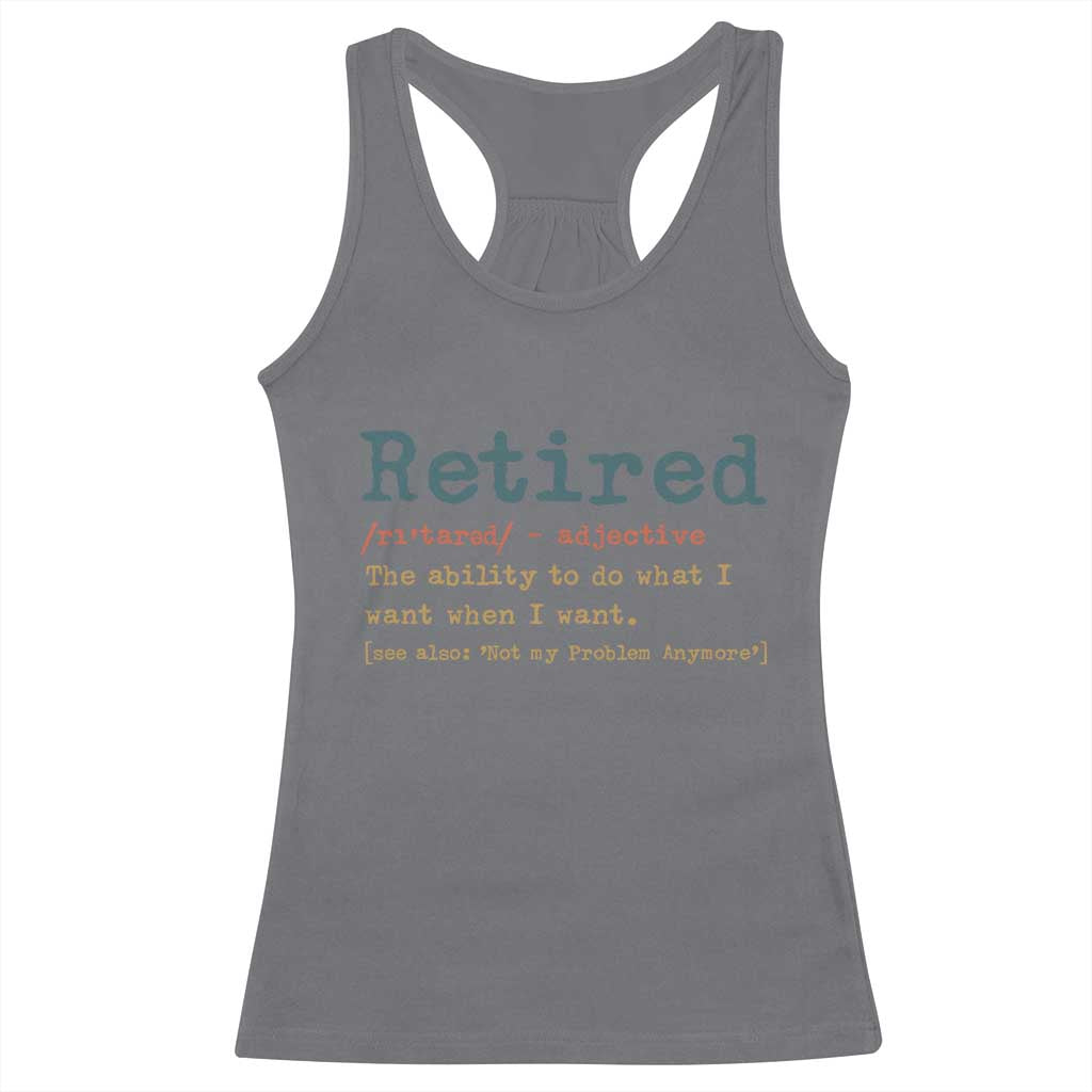 Funny Retirement Party Racerback Tank Top Retired Definition Funny Retirement Gag
