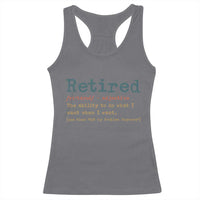 Funny Retirement Party Racerback Tank Top Retired Definition Funny Retirement Gag