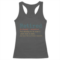 Funny Retirement Party Racerback Tank Top Retired Definition Funny Retirement Gag