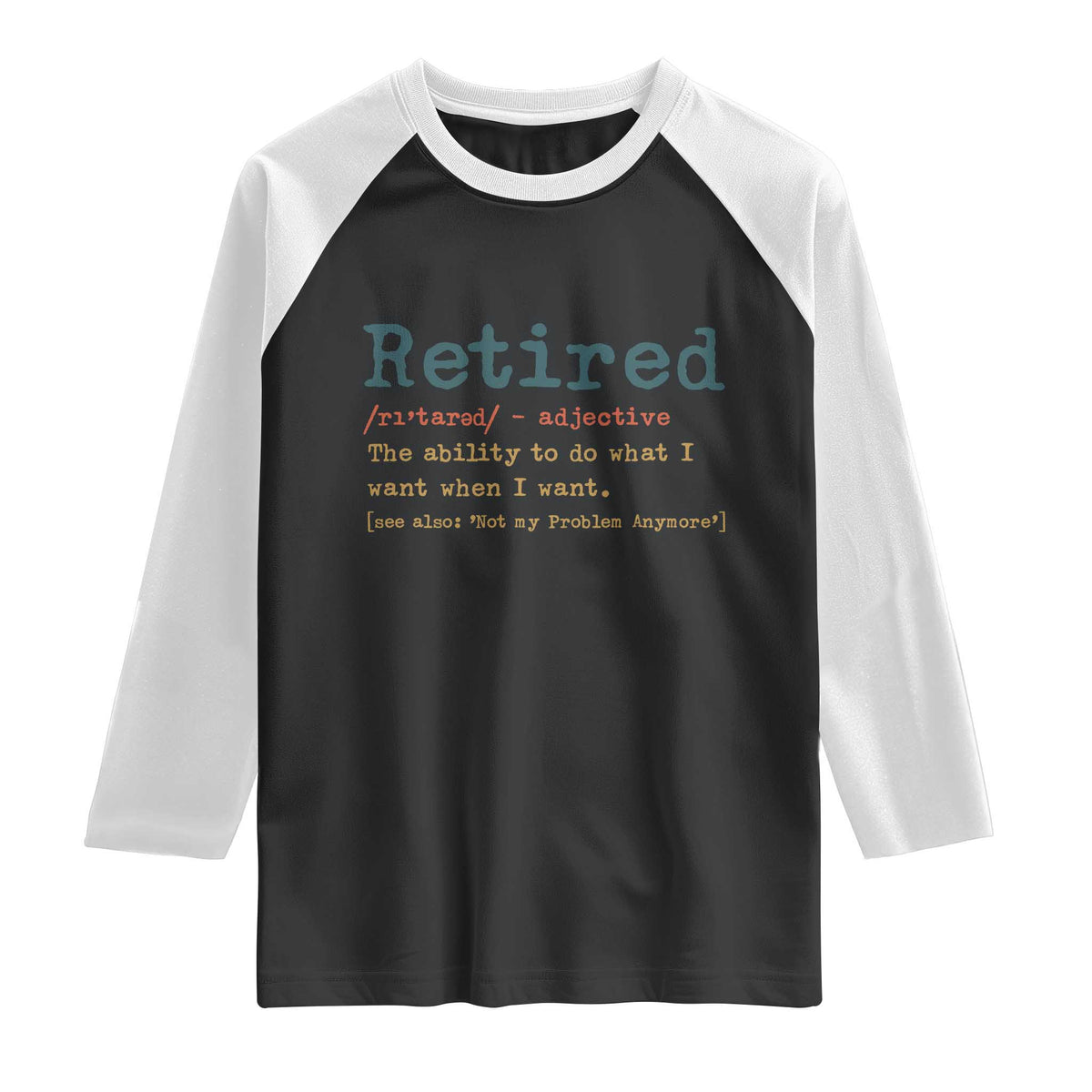 Funny Retirement Party Raglan Shirt Retired Definition Funny Retirement Gag
