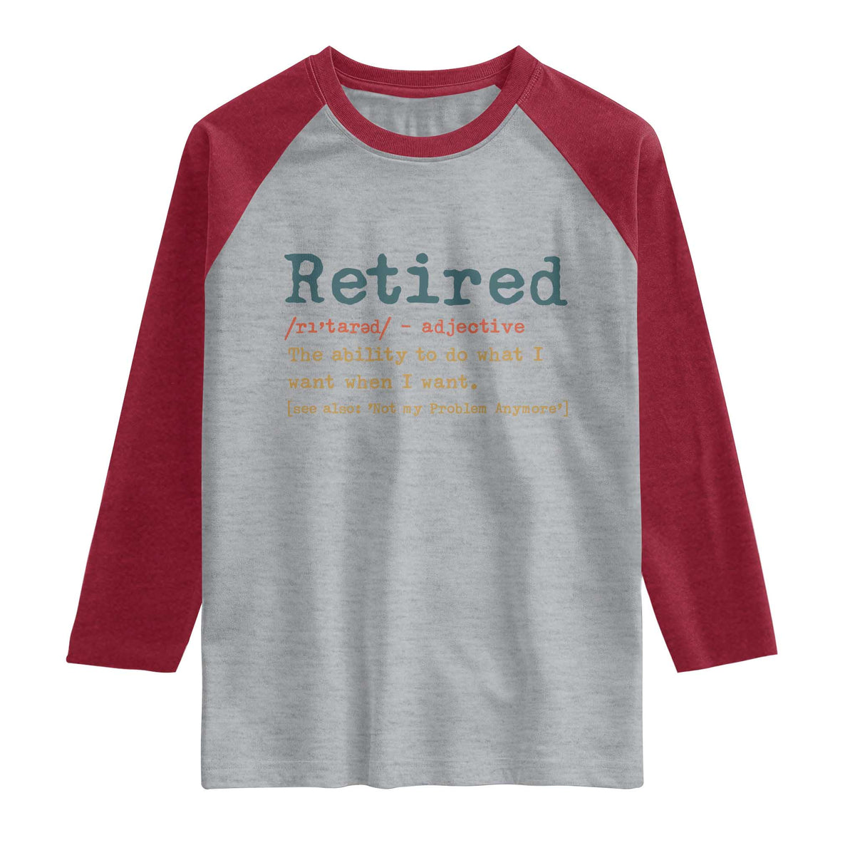 Funny Retirement Party Raglan Shirt Retired Definition Funny Retirement Gag