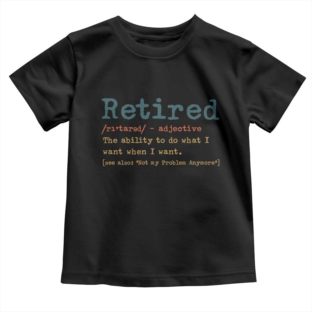 Funny Retirement Party Toddler T Shirt Retired Definition Funny Retirement Gag