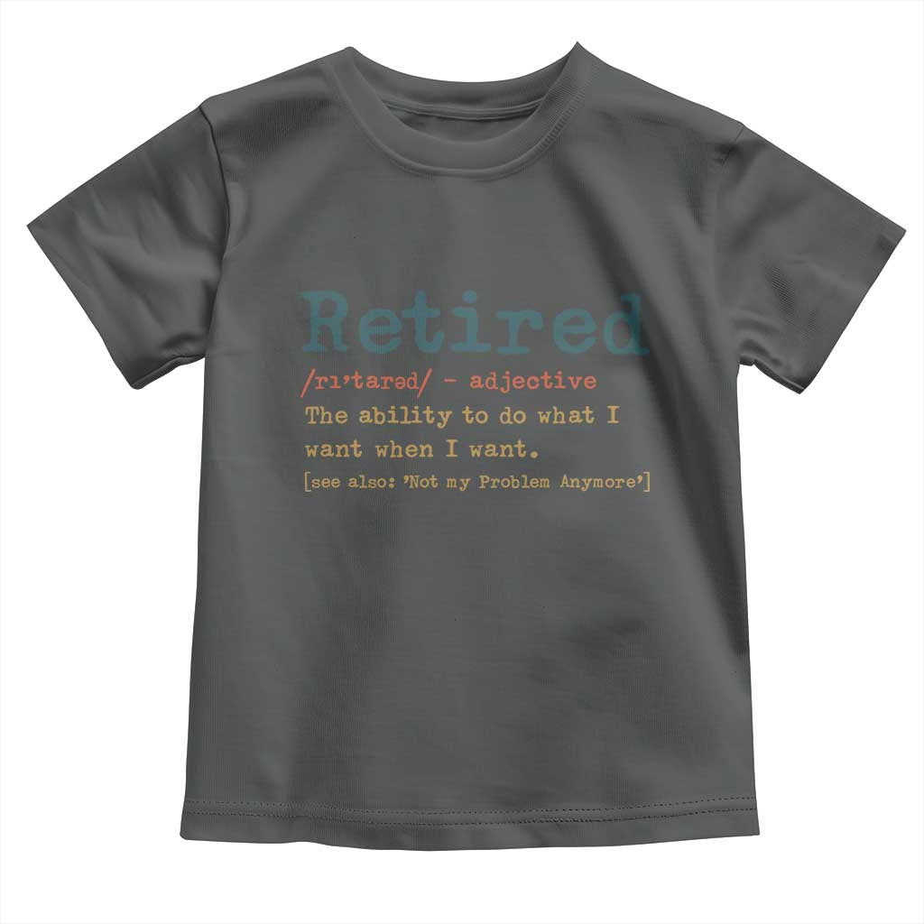 Funny Retirement Party Toddler T Shirt Retired Definition Funny Retirement Gag