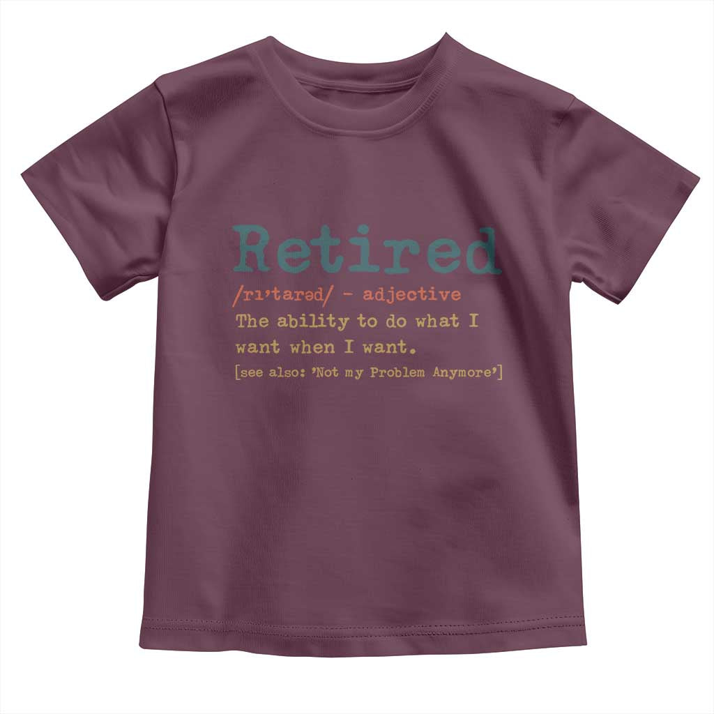 Funny Retirement Party Toddler T Shirt Retired Definition Funny Retirement Gag