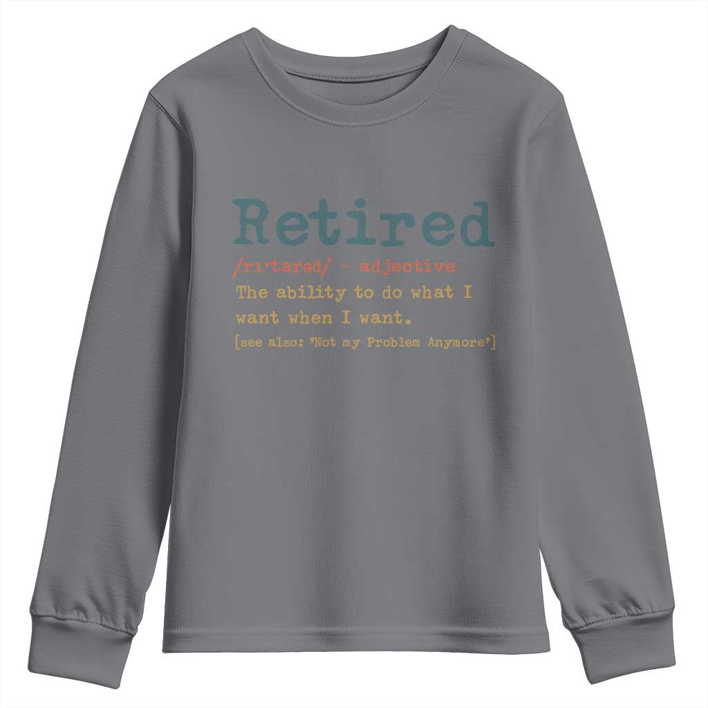 Funny Retirement Party Youth Sweatshirt Retired Definition Funny Retirement Gag