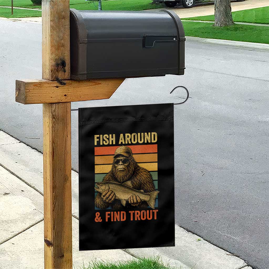 Fish Around And Find Trout Garden Flag Funny Fishermen Fishing Retro Bigfoot Sasquatch Fish