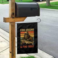 Fish Around And Find Trout Garden Flag Funny Fishermen Fishing Retro Bigfoot Sasquatch Fish