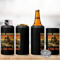 Fish Around And Find Trout 4 in 1 Can Cooler Tumbler Funny Fishermen Fishing Retro Bigfoot Sasquatch Fish