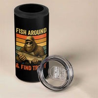 Fish Around And Find Trout 4 in 1 Can Cooler Tumbler Funny Fishermen Fishing Retro Bigfoot Sasquatch Fish