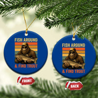 Fish Around And Find Trout Ceramic Ornament Funny Fishermen Fishing Retro Bigfoot Sasquatch Fish