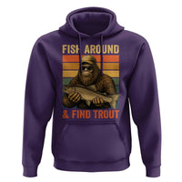 Fish Around And Find Trout Hoodie Funny Fishermen Fishing Retro Bigfoot Sasquatch Fish