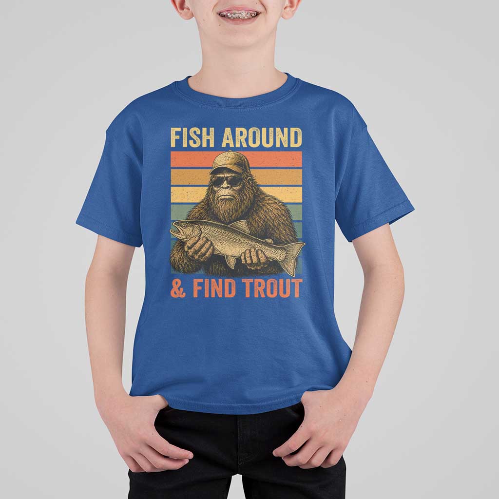 Fish Around And Find Trout T Shirt For Kid Funny Fishermen Fishing Retro Bigfoot Sasquatch Fish