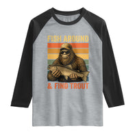 Fish Around And Find Trout Raglan Shirt Funny Fishermen Fishing Retro Bigfoot Sasquatch Fish
