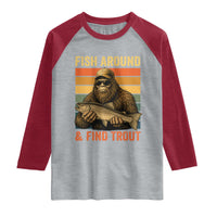 Fish Around And Find Trout Raglan Shirt Funny Fishermen Fishing Retro Bigfoot Sasquatch Fish