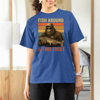 Fish Around And Find Trout T Shirt For Women Funny Fishermen Fishing Retro Bigfoot Sasquatch Fish