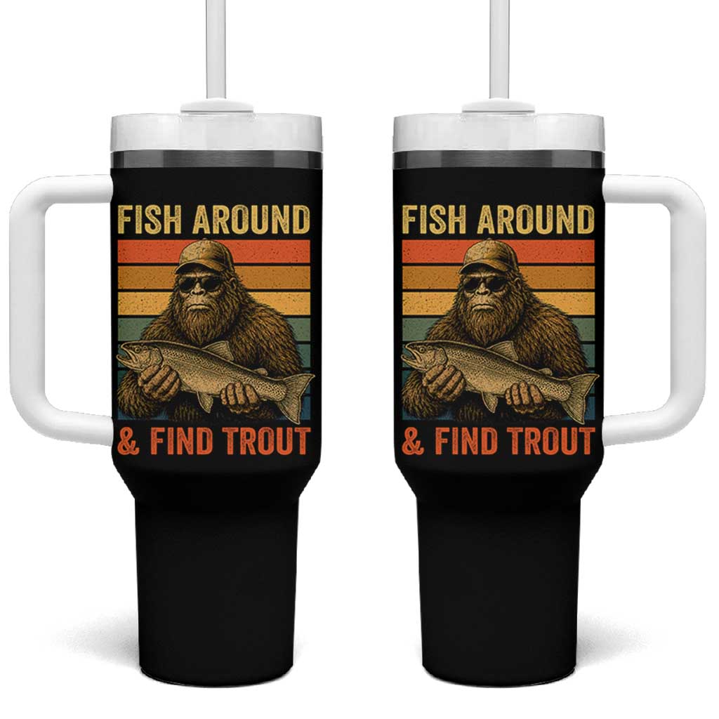 Fish Around And Find Trout Tumbler With Handle Funny Fishermen Fishing Retro Bigfoot Sasquatch Fish