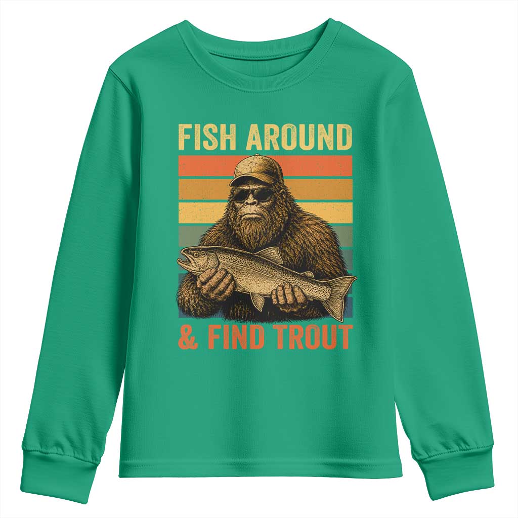 Fish Around And Find Trout Youth Sweatshirt Funny Fishermen Fishing Retro Bigfoot Sasquatch Fish