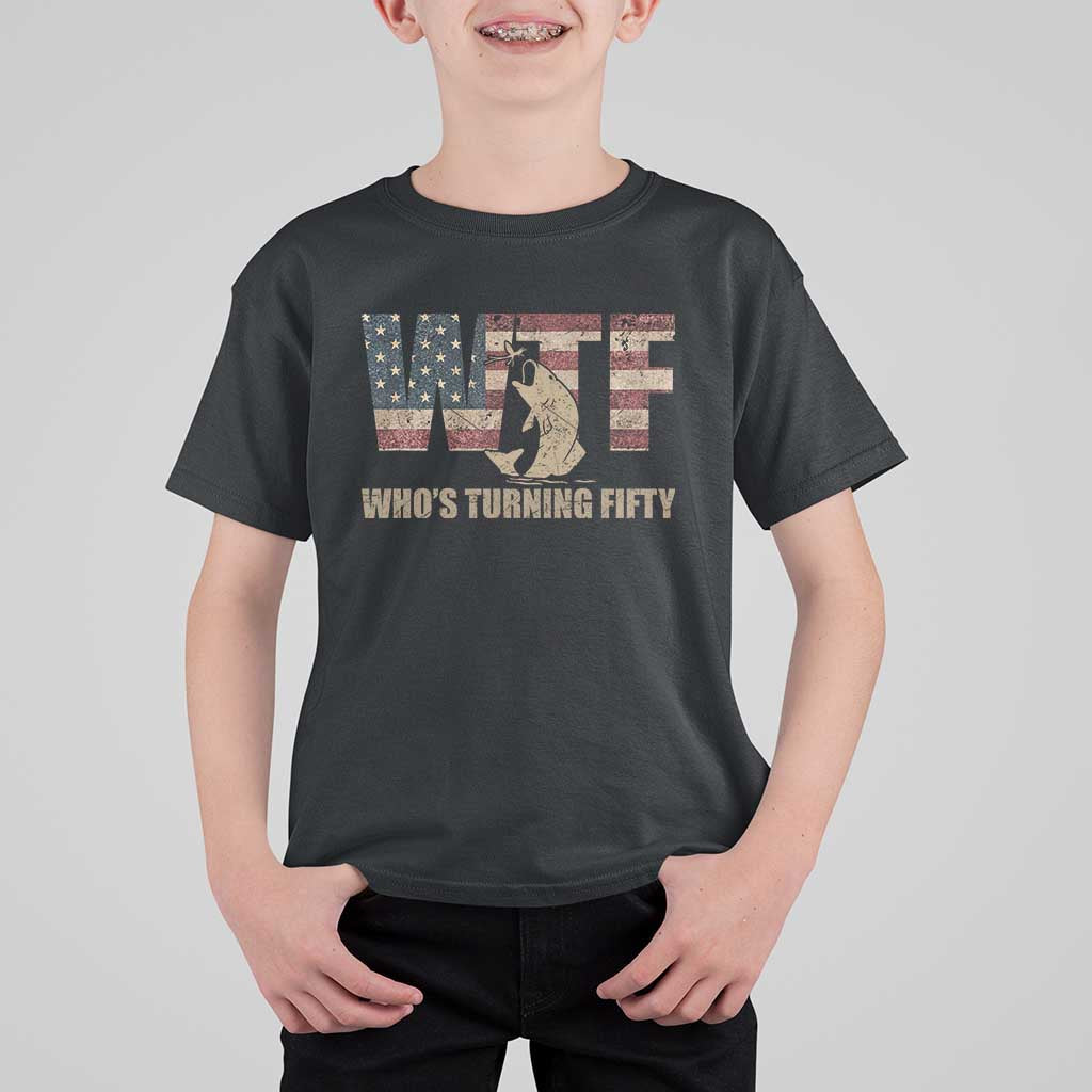 50th Birthday T Shirt For Kid Funny WTF Whos Turning Fifty Vintage Fishing 50 Year Old Gift