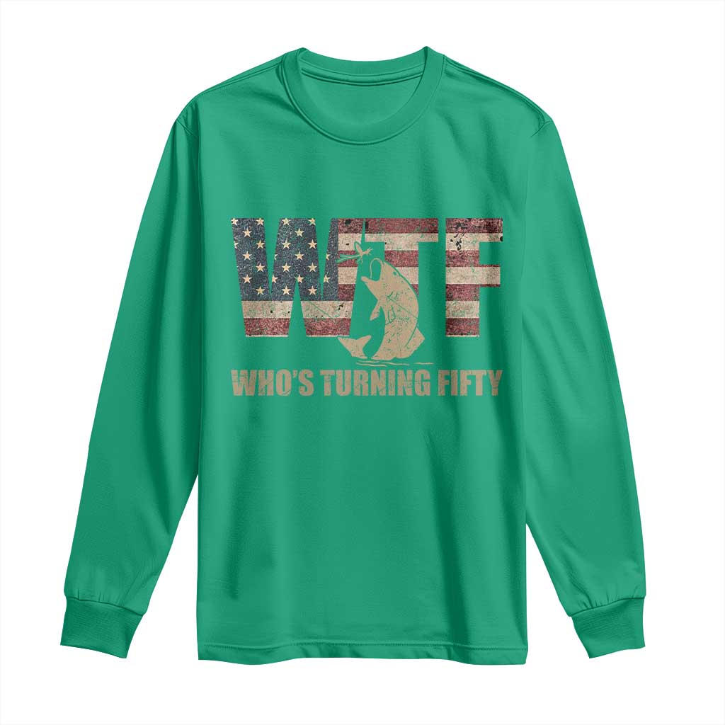 50th Birthday Long Sleeve Shirt Funny WTF Whos Turning Fifty Vintage Fishing 50 Year Old Gift