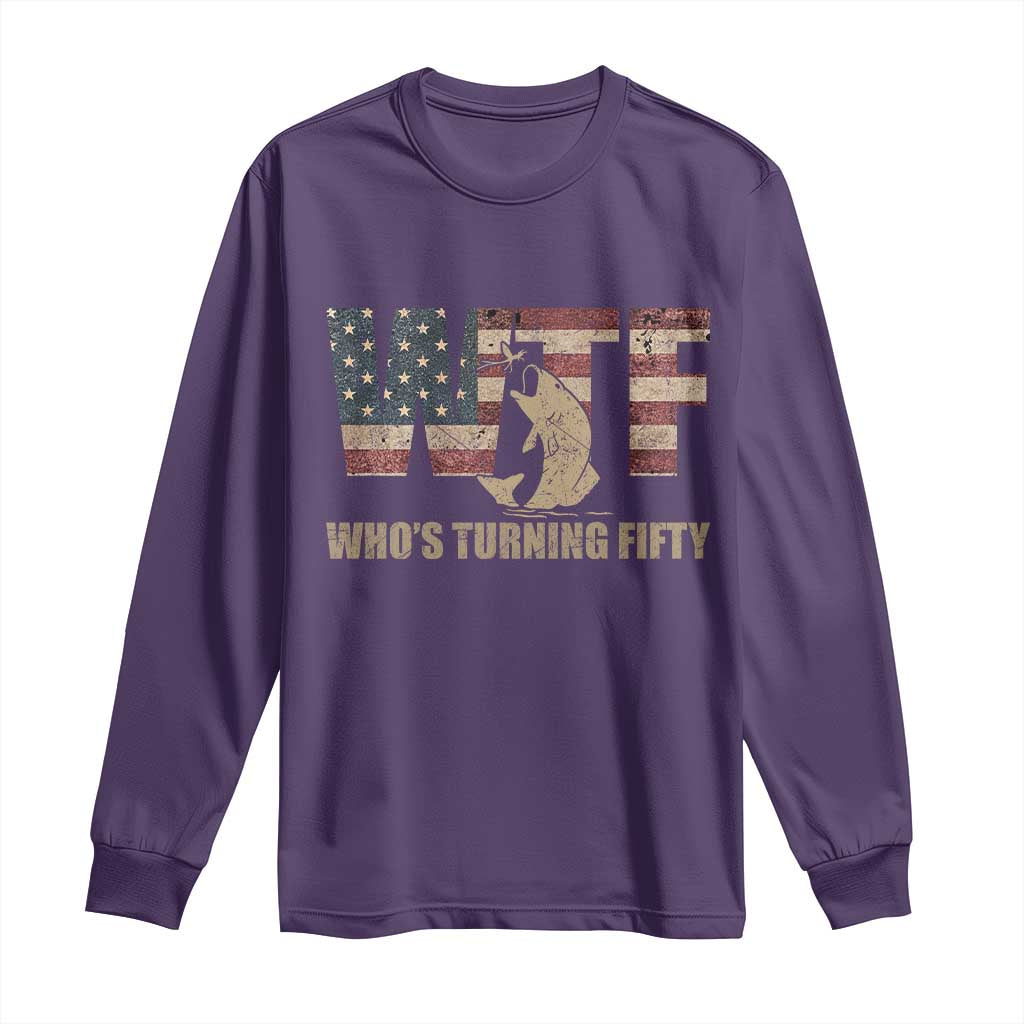 50th Birthday Long Sleeve Shirt Funny WTF Whos Turning Fifty Vintage Fishing 50 Year Old Gift