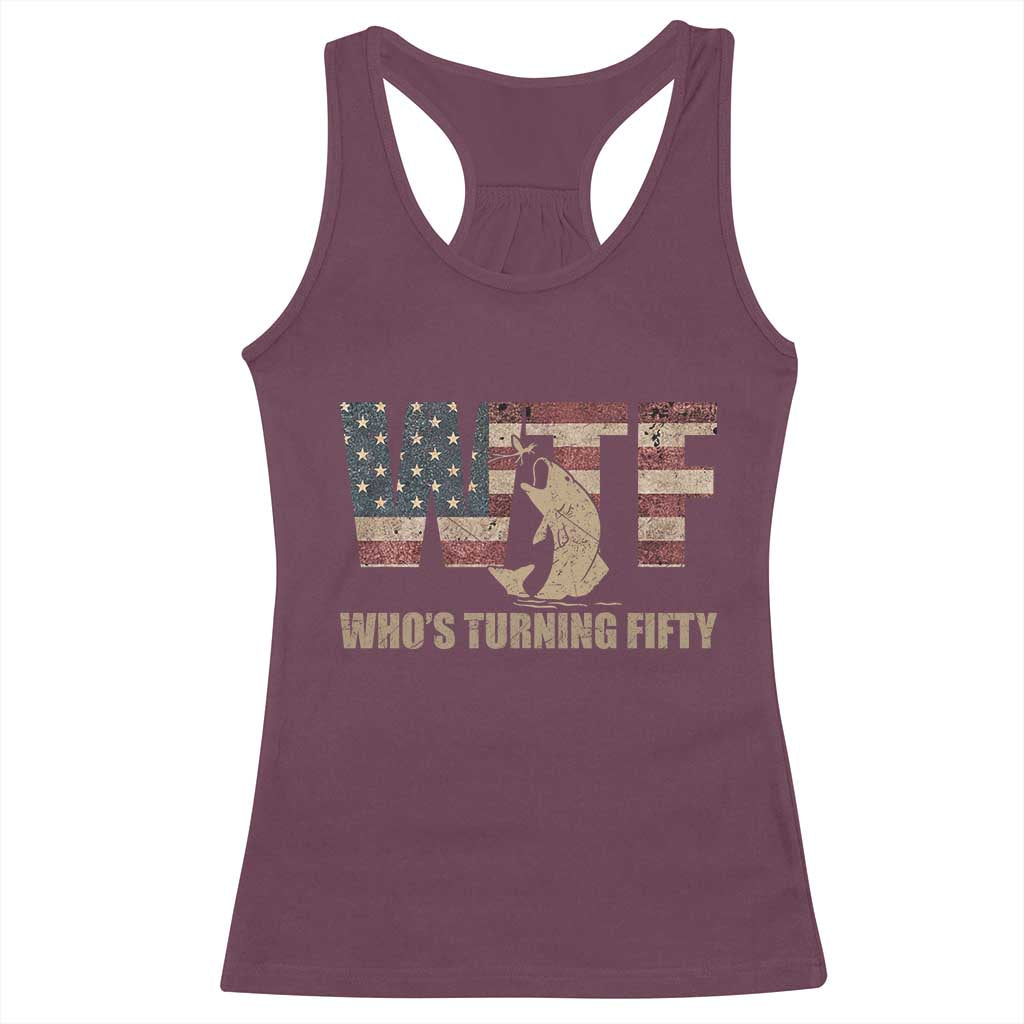 50th Birthday Racerback Tank Top Funny WTF Whos Turning Fifty Vintage Fishing 50 Year Old Gift