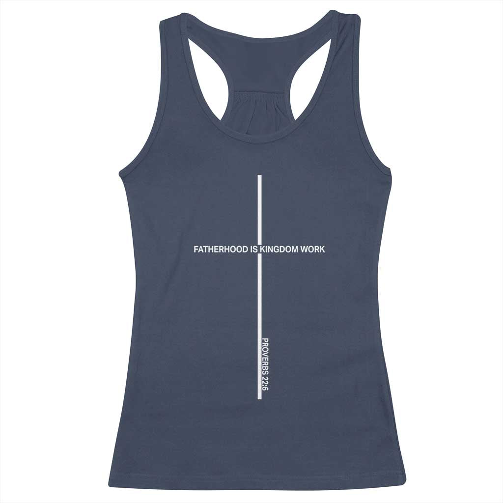 Christian Dad Racerback Tank Top Fatherhood Is Kingdom Work Cross Daddy Bible Verse