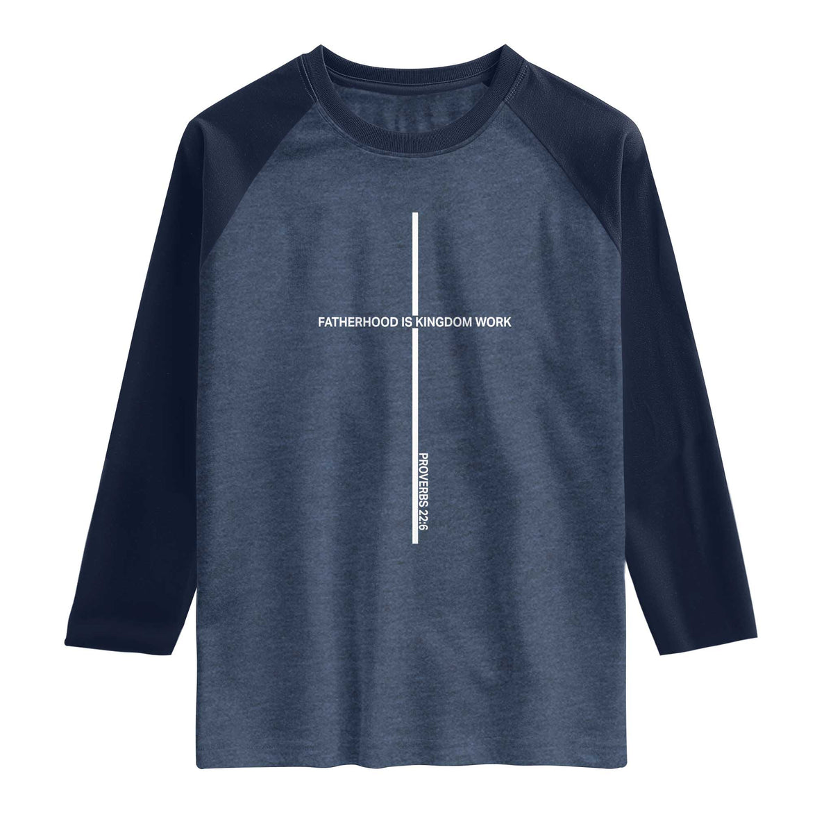 Christian Dad Raglan Shirt Fatherhood Is Kingdom Work Cross Daddy Bible Verse
