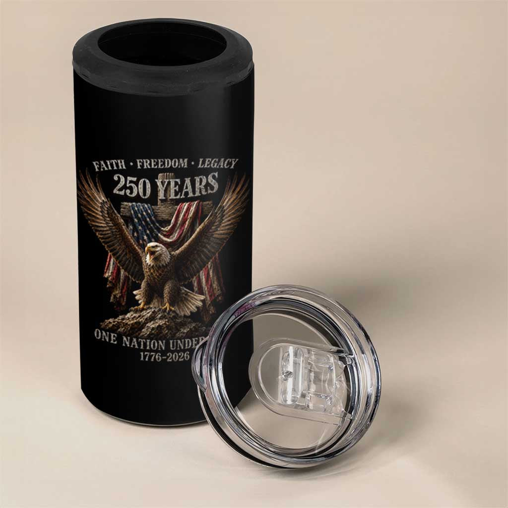 Eagle 250th Anniversary USA 4 in 1 Can Cooler Tumbler 250 Years Faith Freedom Legacy One Nation Under God Flag