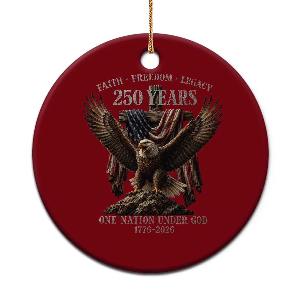 Eagle 250th Anniversary USA Ceramic Ornament 250 Years Faith Freedom Legacy One Nation Under God Flag