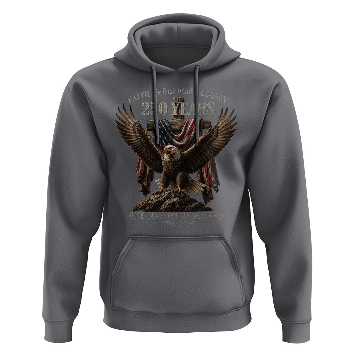 Eagle 250th Anniversary USA Hoodie 250 Years Faith Freedom Legacy One Nation Under God Flag