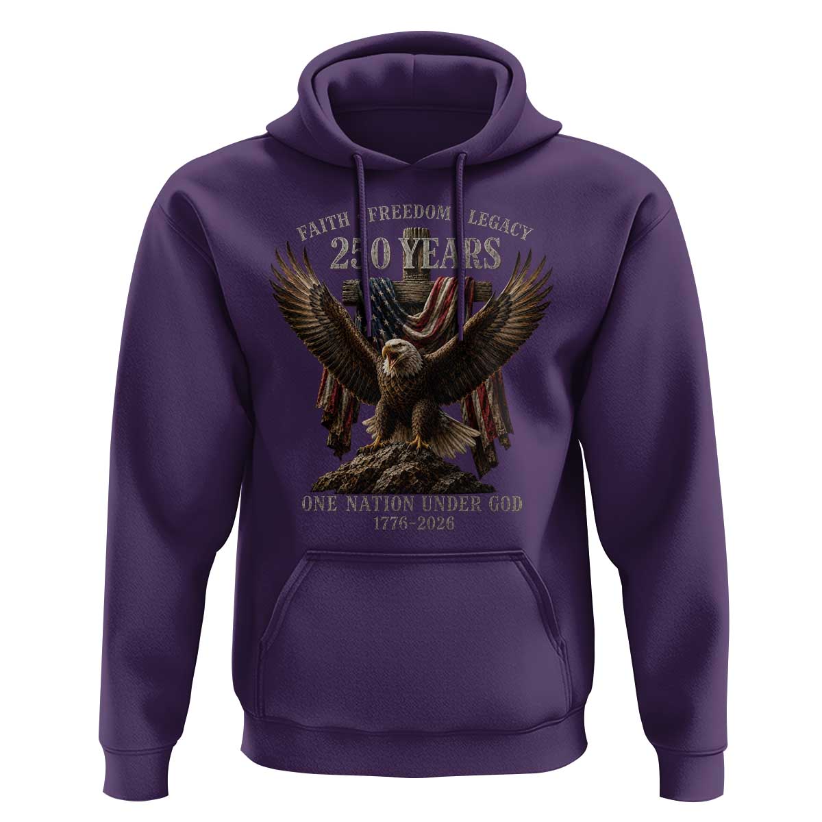 Eagle 250th Anniversary USA Hoodie 250 Years Faith Freedom Legacy One Nation Under God Flag
