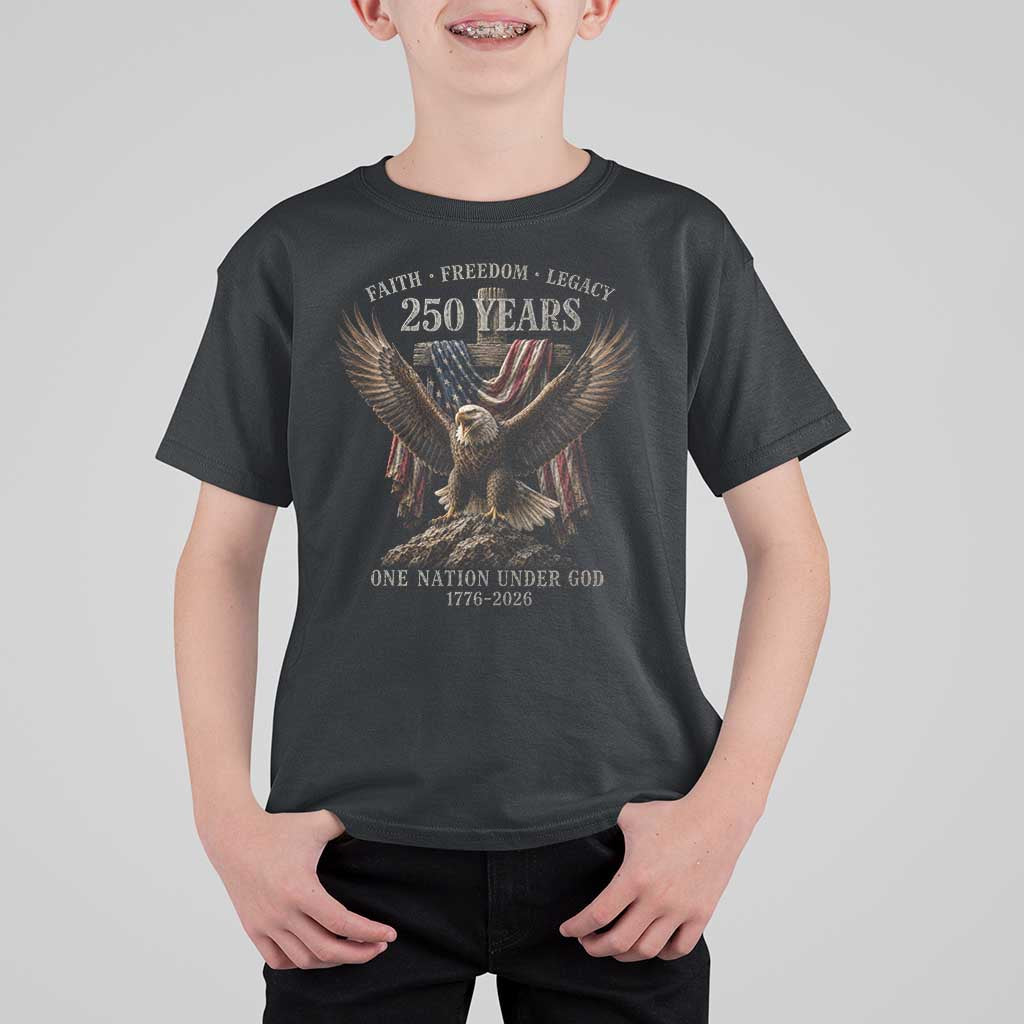 Eagle 250th Anniversary USA T Shirt For Kid 250 Years Faith Freedom Legacy One Nation Under God Flag
