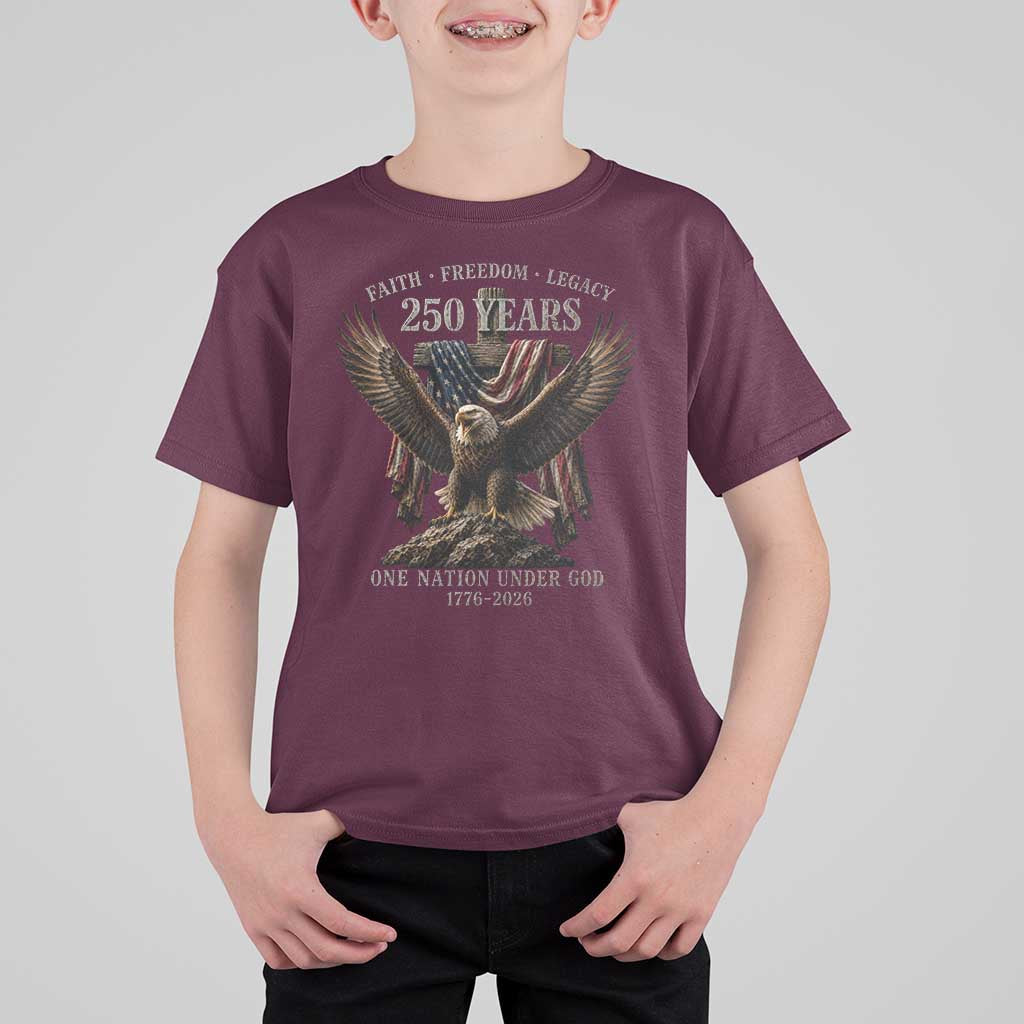 Eagle 250th Anniversary USA T Shirt For Kid 250 Years Faith Freedom Legacy One Nation Under God Flag