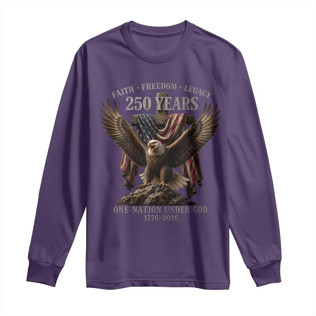 Eagle 250th Anniversary USA Long Sleeve Shirt 250 Years Faith Freedom Legacy One Nation Under God Flag