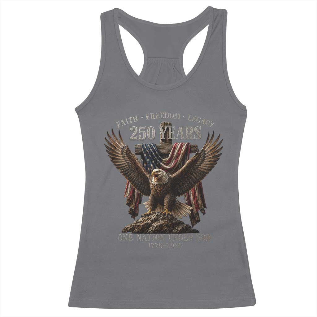 Eagle 250th Anniversary USA Racerback Tank Top 250 Years Faith Freedom Legacy One Nation Under God Flag