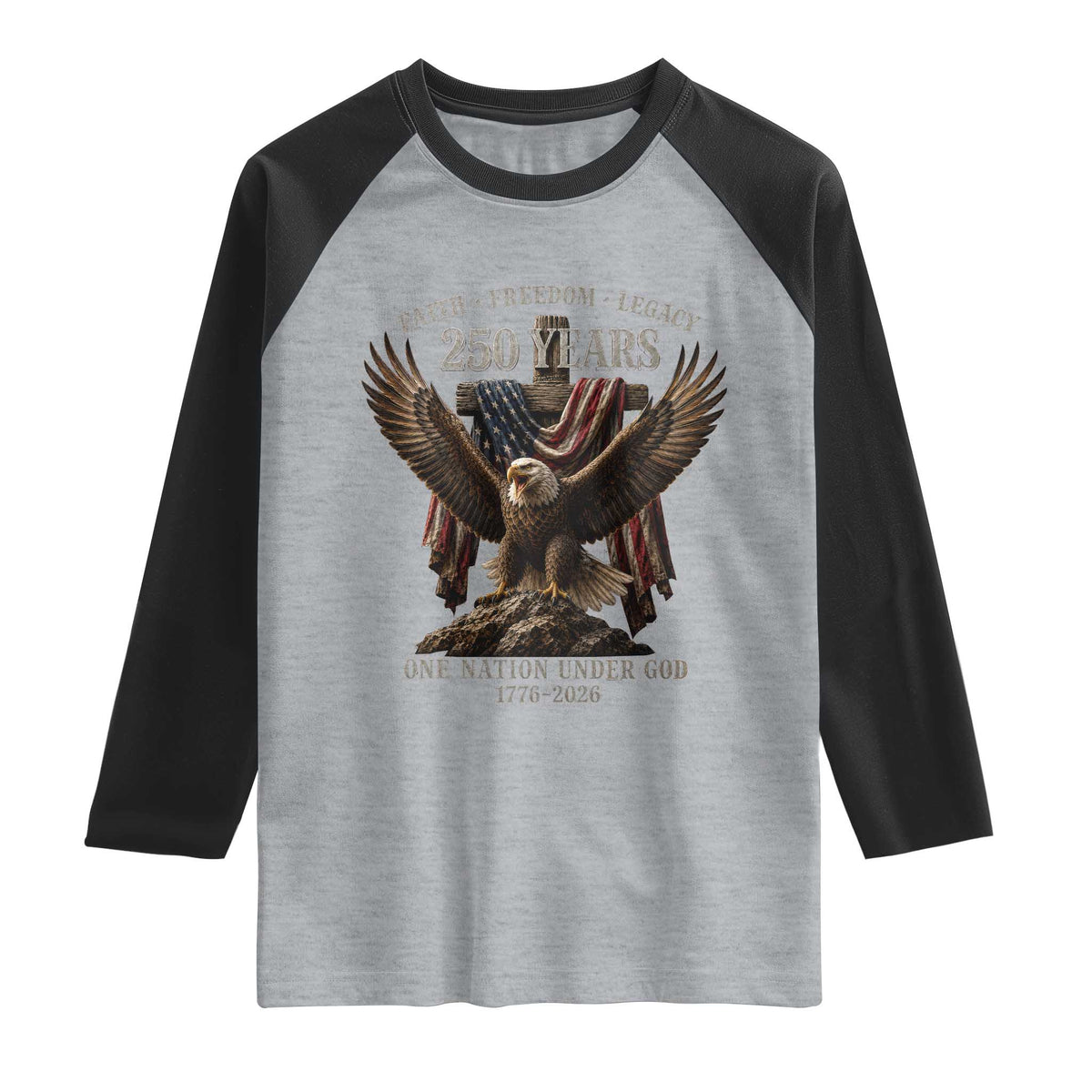 Eagle 250th Anniversary USA Raglan Shirt 250 Years Faith Freedom Legacy One Nation Under God Flag