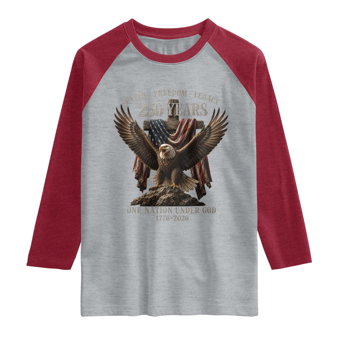 Eagle 250th Anniversary USA Raglan Shirt 250 Years Faith Freedom Legacy One Nation Under God Flag