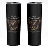 Eagle 250th Anniversary USA Skinny Tumbler 250 Years Faith Freedom Legacy One Nation Under God Flag