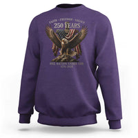 Eagle 250th Anniversary USA Sweatshirt 250 Years Faith Freedom Legacy One Nation Under God Flag