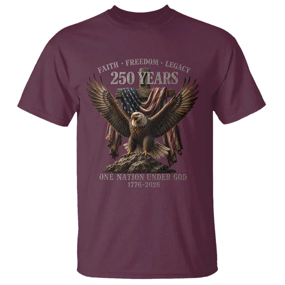 Eagle 250th Anniversary USA T Shirt 250 Years Faith Freedom Legacy One Nation Under God Flag