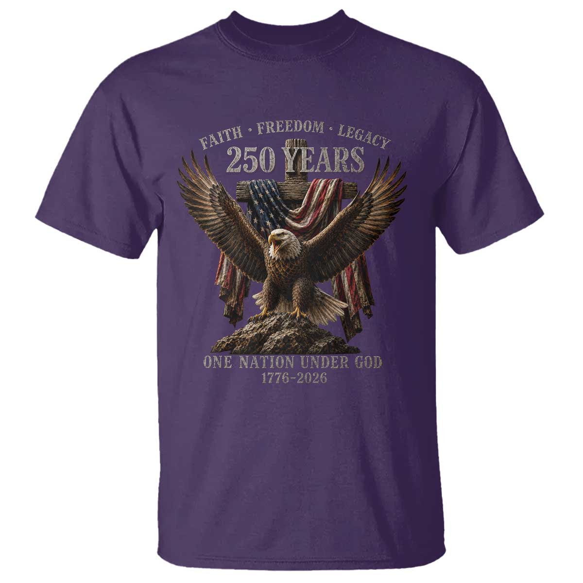 Eagle 250th Anniversary USA T Shirt 250 Years Faith Freedom Legacy One Nation Under God Flag