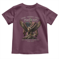 Eagle 250th Anniversary USA Toddler T Shirt 250 Years Faith Freedom Legacy One Nation Under God Flag