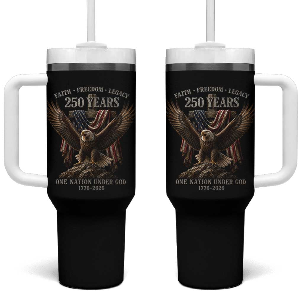 Eagle 250th Anniversary USA Tumbler With Handle 250 Years Faith Freedom Legacy One Nation Under God Flag