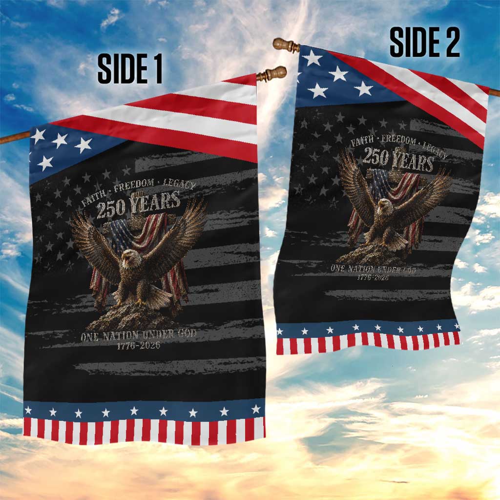 Eagle 250th Anniversary USA Patriotic Garden Flag 250 Years Faith Freedom Legacy One Nation Under God Flag