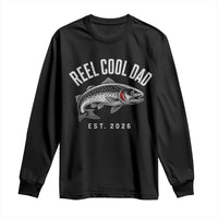 Reel Cool Dad Est 2026 Long Sleeve Shirt Trout Fishing Vintage First Time Dad Fathers Day