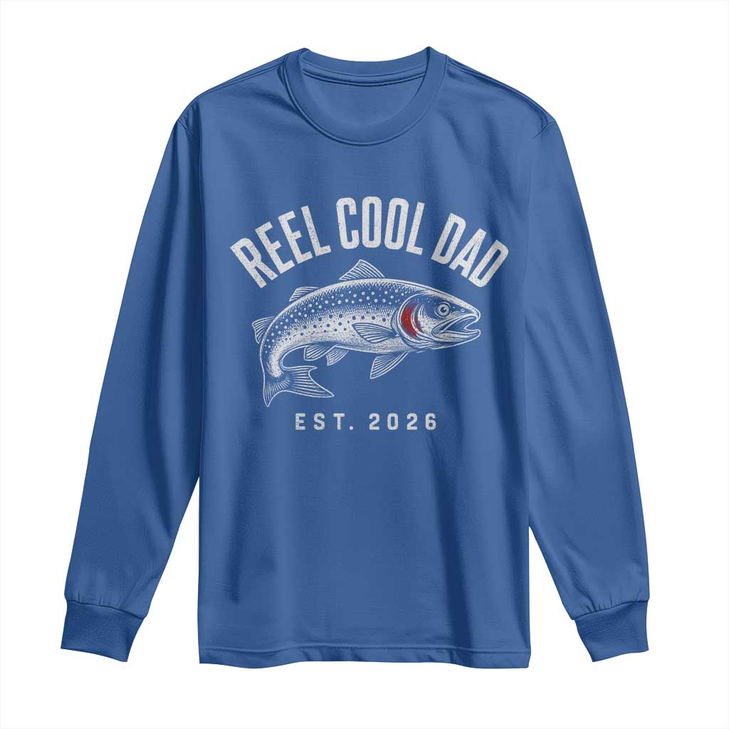 Reel Cool Dad Est 2026 Long Sleeve Shirt Trout Fishing Vintage First Time Dad Fathers Day