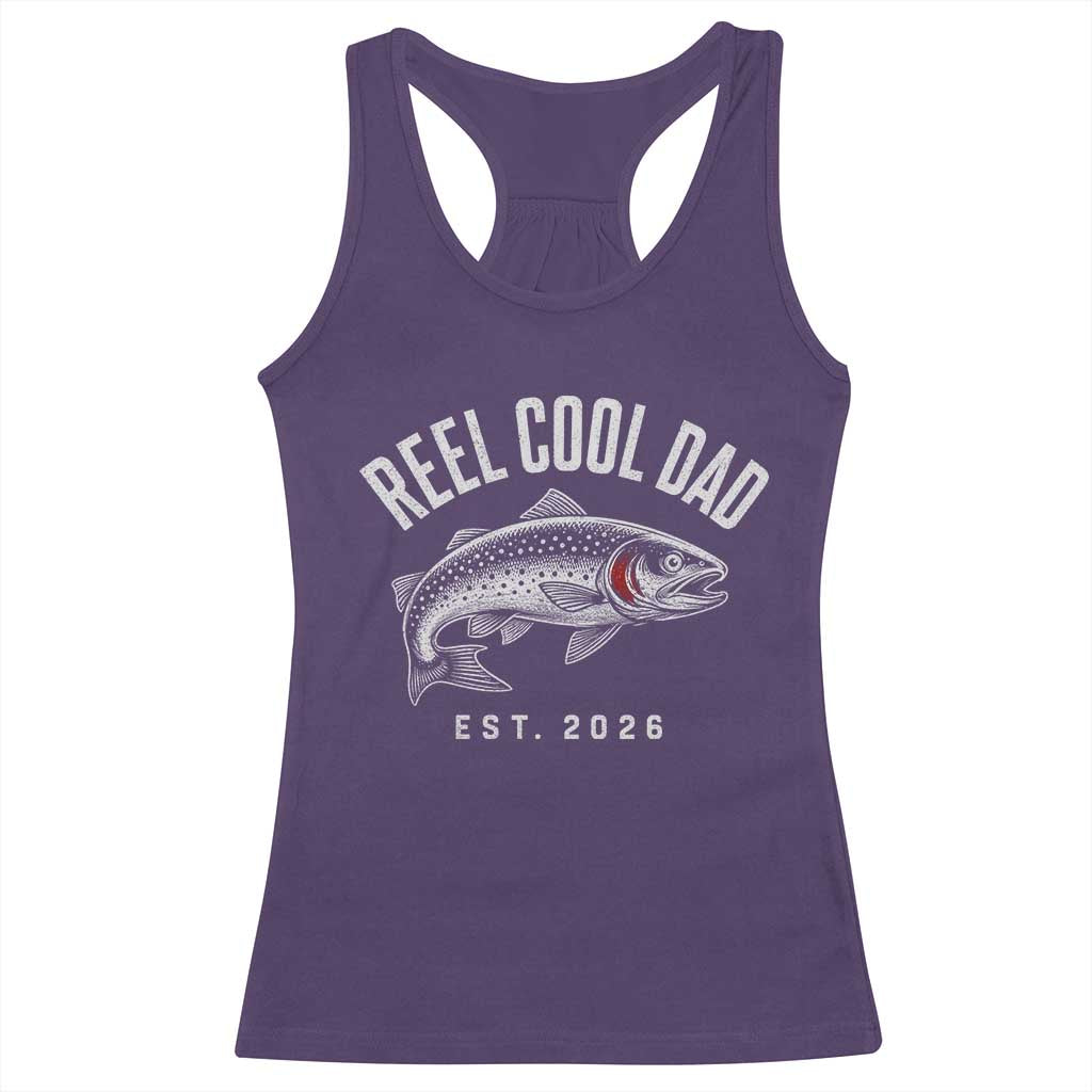 Reel Cool Dad Est 2026 Racerback Tank Top Trout Fishing Vintage First Time Dad Fathers Day
