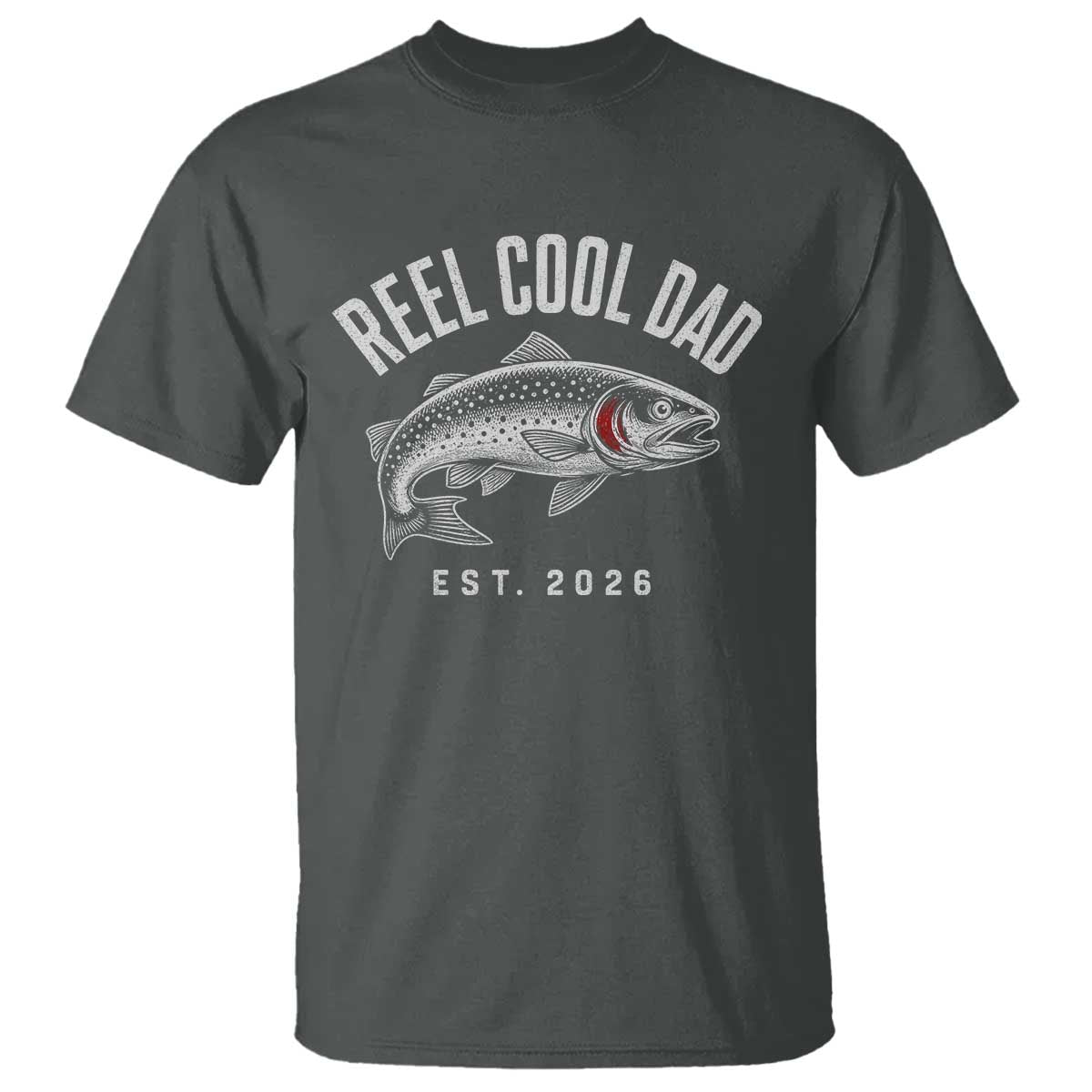 Reel Cool Dad Est 2026 T Shirt Trout Fishing Vintage First Time Dad Fathers Day
